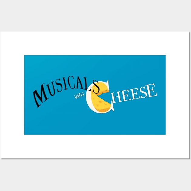 Musicals with Cheese (New Logo) Wall Art by Musicals With Cheese